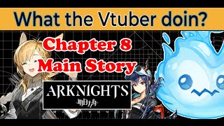 【 VTUBER 】Arknights chapter 8 voice acting  first time clearing【 willowispy 】 [upl. by Isidro785]