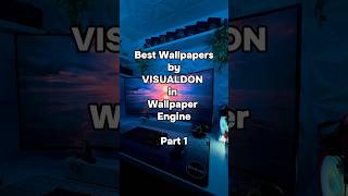 Best Wallpapers by VISUALDON in Wallpaper Engine  Part 1 wallpaperengine viral trending shorts [upl. by Eilojne]