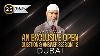 ASK DR ZAKIR  AN EXCLUSIVE OPEN QUESTION amp ANSWER SESSION  2  DUBAI  LEC  Q amp A  DR ZAKIR NAIK [upl. by Claudell]