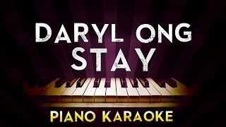 Daryl Ong  Stay  Higher Key Piano Karaoke Instrumental Lyrics Cover Sing Along [upl. by Zola]