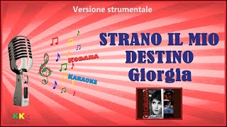 Strano il mio destino  Giorgia  Karaoke Versione strumentale Kodana Karaoke [upl. by Eveineg628]