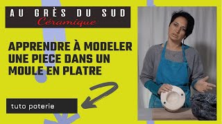 Poterie apprendre à Modeler une pièce Dans un moule en plâtre [upl. by Norraj623]