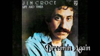 Jim Croce  Dreamin Again 1973 [upl. by Assyle139]