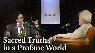 Sacred Truths in a Profane World  Hamza Yusuf amp Roger Scruton [upl. by Nikolaos411]