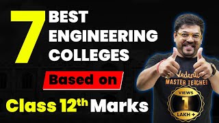 7 Best Engineering Colleges Based on Class 12th Marks  Top B Tech Colleges  Harsh Sir [upl. by Mendel]