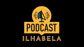 Podcast Ilhabela  04102024 [upl. by Ettevey]