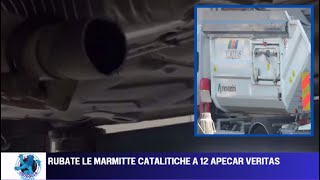 RUBATE LE MARMITTE CATALITICHE A 12 APECAR VERITAS [upl. by Nerita283]