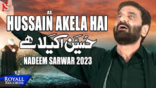 Hussain Akela Hai  Nadeem Sarwar  2023  1445 [upl. by Erbe]