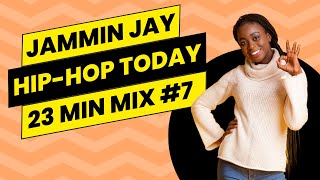 Jammin Jay HipHop Today 23 Minute Mix 7 [upl. by Jackquelin686]