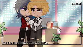 MY EXHUSBAND WAS MY BOSS  GCMM  GAY LOVE STORY [upl. by Ojillib]