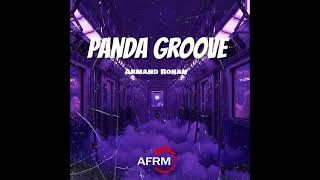 Panda Groove  Armand Rohan  AFRM Records [upl. by Assiran]