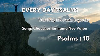 EVERY DAY PSALMS  CHOOCHUCHUNNAMU NEE VAIPU  Psalms 10 [upl. by Aihsenek]