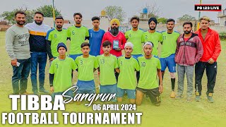 Live Football Tournament  Tibba Sangrur  06 April 2024  Pb 123 Live [upl. by Elleirda]