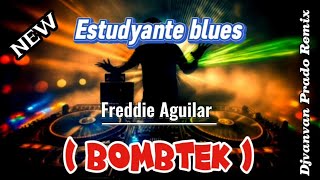 Estudyante blues  Freddie Aguilar  Bombtek   Djvanvan Prado Remix [upl. by Merta326]