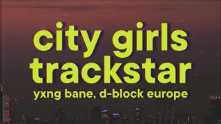 Yxng Bane DBlock Europe  City GirlsTrackstar Lyrics [upl. by Ynaffit]