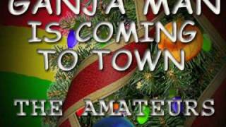 Ganja Man Is Coming To Town by The Amateurs [upl. by Lach669]