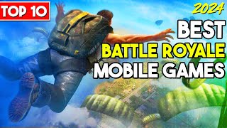 TOP 10 BEST BATTLE ROYALE GAMES FOR ANDROID OF 2024  HIGH GRAPHICS GAMES [upl. by Zinnes]