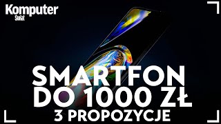 Masz 1000 zł na smartfon Oto co powinieneś kupić [upl. by Xavier207]