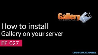 Tutorial on how to Install Gallery on your Server [upl. by Viviana]