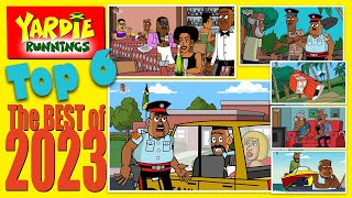 Yardie Runnings Compilation 7  The BEST of 2023 Top 6  Jamaican Animated Comedy [upl. by Fanechka]