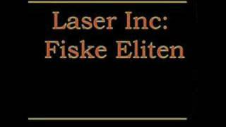 Laser Inc  Fiske eliten [upl. by Ailimac]