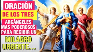 ORACIÓN DE LOS TRES ARCÁNGELES MAS PODEROSOS PARA RECIBIR UN MILAGRO URGENTE [upl. by Attekal]