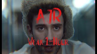 AJR Weak 1Hour Version [upl. by Benkley156]