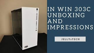 In Win 303C White Unboxing and Initial Impressions [upl. by Ashwell]