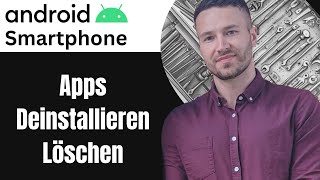 Apps Deinstallieren  Löschen Android Smartphone Tutorial [upl. by Esaele642]