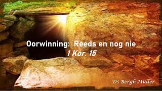 Oorwinning reeds en nog nie 1 Kor 15 [upl. by Celio]