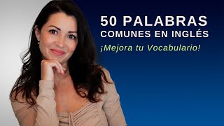 50 Palabras Útiles en Inglés con Frases para Mejorar tu Vocabulario [upl. by Tades]