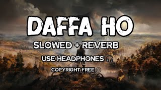 DAFFA HO SLOWED  REVERB use headphone MERI ZANDGI SA DAFFA Release by Baloch Ncs Music nocopyright [upl. by Thorman]