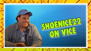 Shoenice22 on Vice [upl. by Ahsieni]