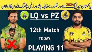 PSL 9 12th Match Playing 11 2024  Peshawar Zalmi vs Lahore Qalandar Today Match  PSL 9 LQ vs PZ [upl. by Hollerman166]