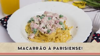 Macarrão à Parisiense  Receitas de Minuto 121 [upl. by Akeihsal]