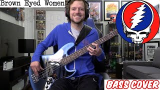 Brown Eyed Women  Grateful Dead  Bass Cover 4K [upl. by Sally]