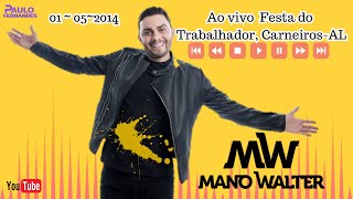 Mano Walter  Show completo 01052014 [upl. by Rehpotsirc]