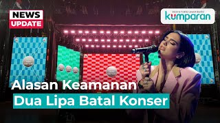 Dua Lipa Batal Konser Begini Klarifikasi Vendor [upl. by Berman231]