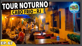 A NOITE EM CABO FRIO RJ  PRAIA DO FORTE e BAIRRO PASSAGEM  BARES RESTAURANTES LOJINHAS  T1EP67 [upl. by Eleazar]