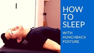 How to Improve Hunchback Posture While You Sleep 2018 the Best Sleeping Position [upl. by Falcone]