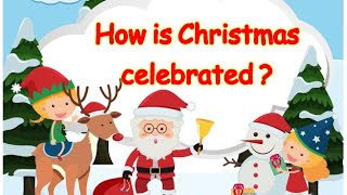 Christmas for kids  christmas celebration  how do we celebrate Christmas  All about christmas [upl. by Hanad]