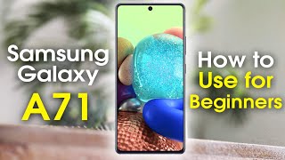 Samsung Galaxy A71 for Beginners Learn the Basics in Minutes [upl. by Akinna]