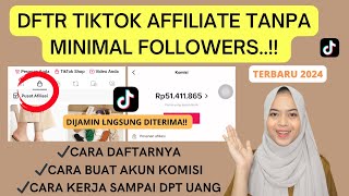 CARA DAFTAR TIKTOK AFFILIATE TERLENGKAP LANGSUNG DITERIMA TERBARU 2024 TANPA MINIMAL FOLLOWERS [upl. by Laroc]