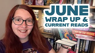 June Wrap Up and Current Reads  2024 [upl. by Meneau]