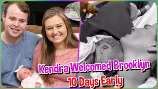 DUGGAR LABOR Kendra Duggar Welcomed Daughter Brooklyn 10 Days Early [upl. by Nehcterg]