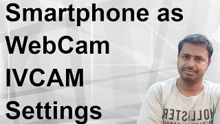 Use smartphone as webcam How to download and install iVCam PCLaptop amp Mobile Phone iVCam settings [upl. by Annaxor72]