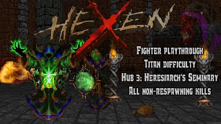 Hexen Beyond Heretic  Hub 3 Heresiarchs Seminary Commentated Walkthrough [upl. by Ylrebmic]