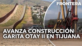 Avanza construcción Garita Otay II en Tijuana [upl. by Illac]