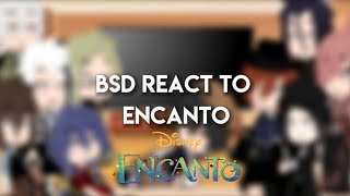 Bsd react to Encanto 13 Original The Family madrigal song [upl. by Aimar325]