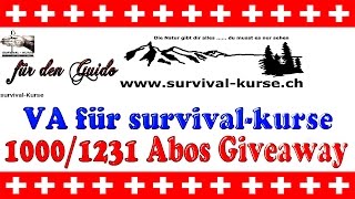 VA für quotsurvivalkursequot ♦Guido♦ → 10001231 Abos Giveaway Glückwunsch [upl. by Gleich]